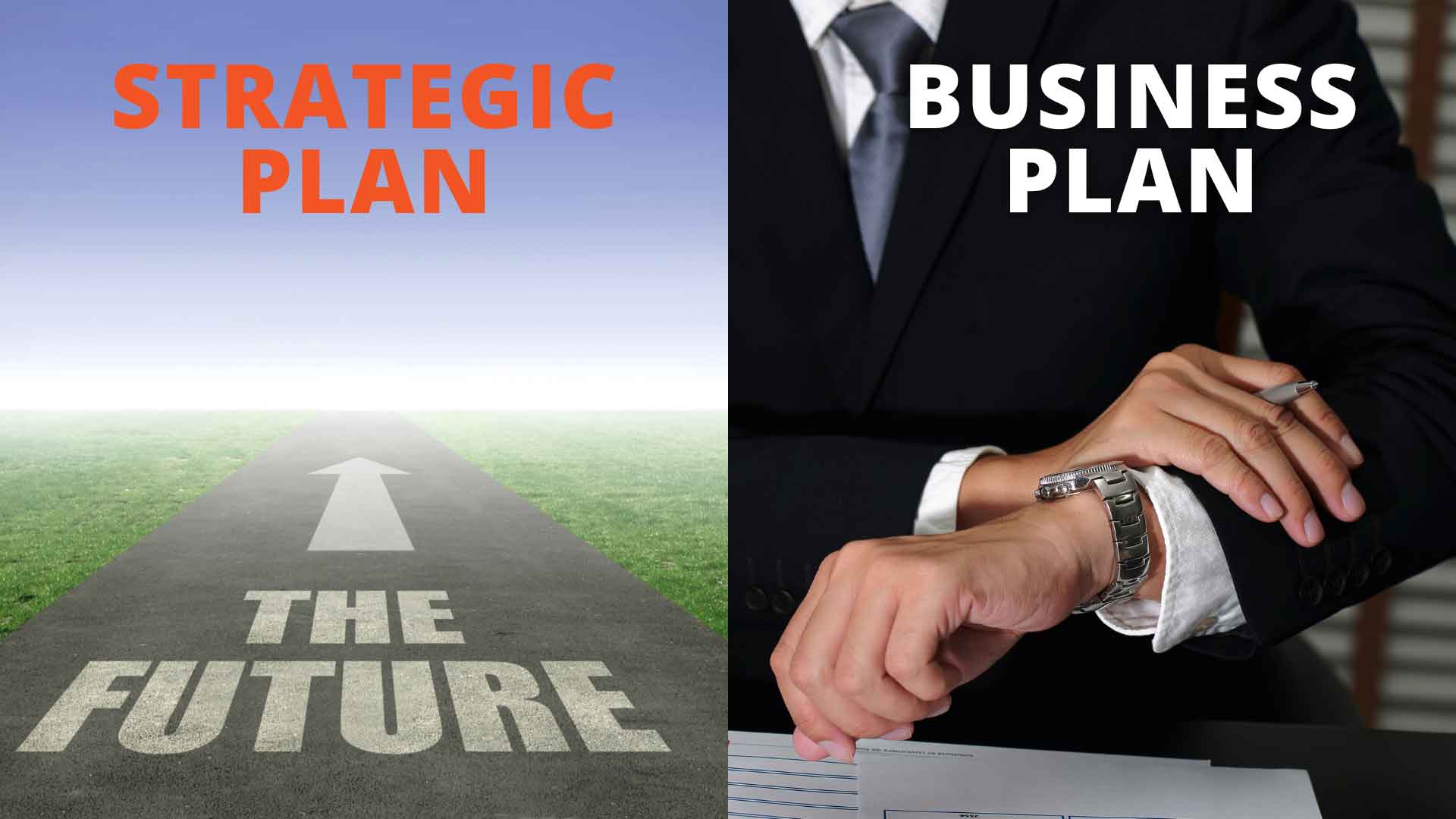 Image with strategic plan pointing to future on left and Business Plan with a man in a suit on the right